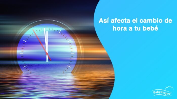 ¿Cómo afecta el cambio de hora a tu bebé? Babykeeper