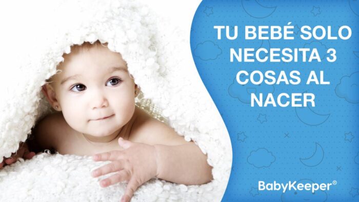 Tu bebé solo necesita 3 cosas al nacer